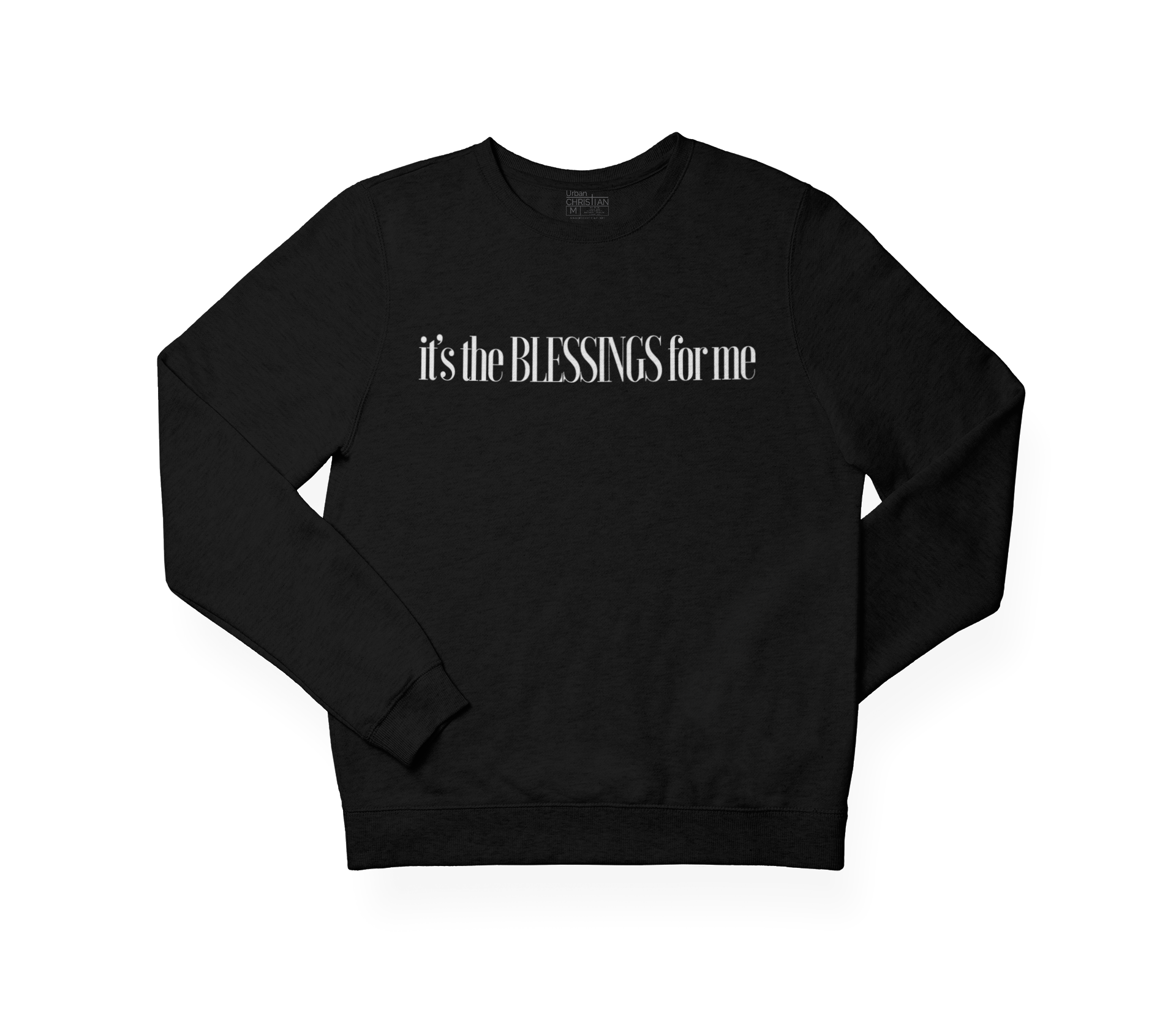 IT'S THE BLESSINGS FOR ME SWEATSHIRT- BLACK