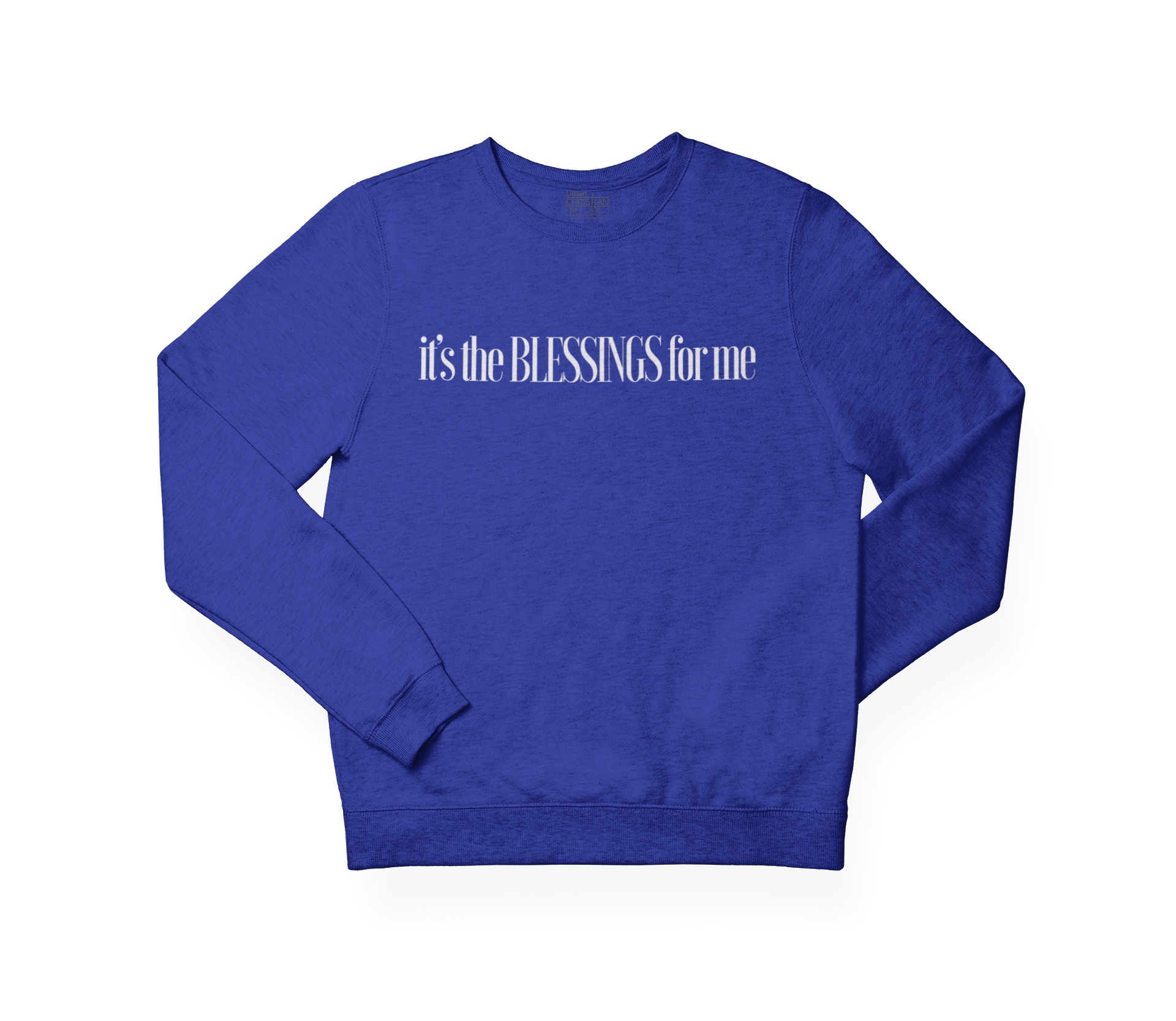 IT'S THE BLESSINGS FOR ME SWEATSHIRT- ROYAL